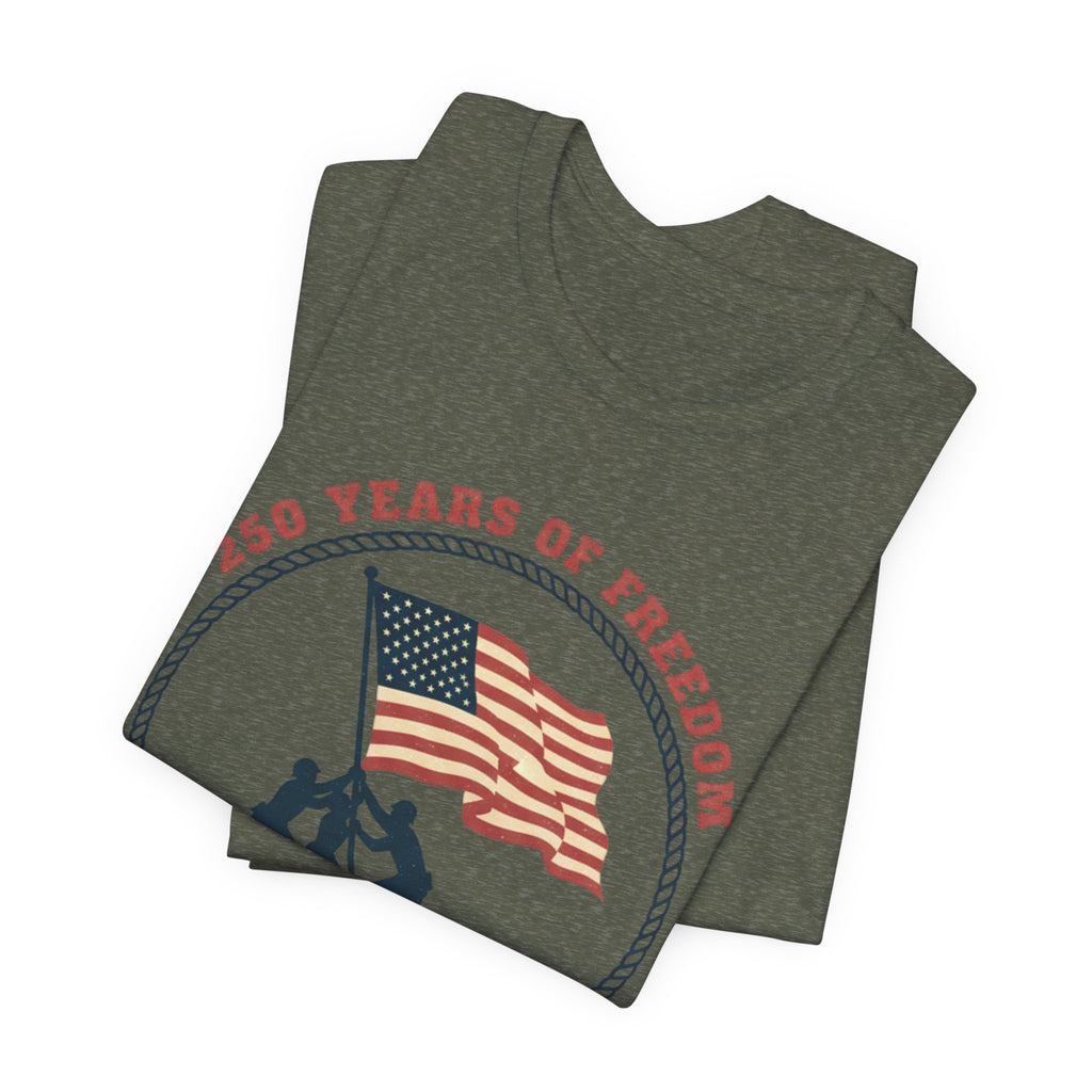 250 Years of Freedom flag raising T-Shirt | Patriotic Iwo Jima silhouette