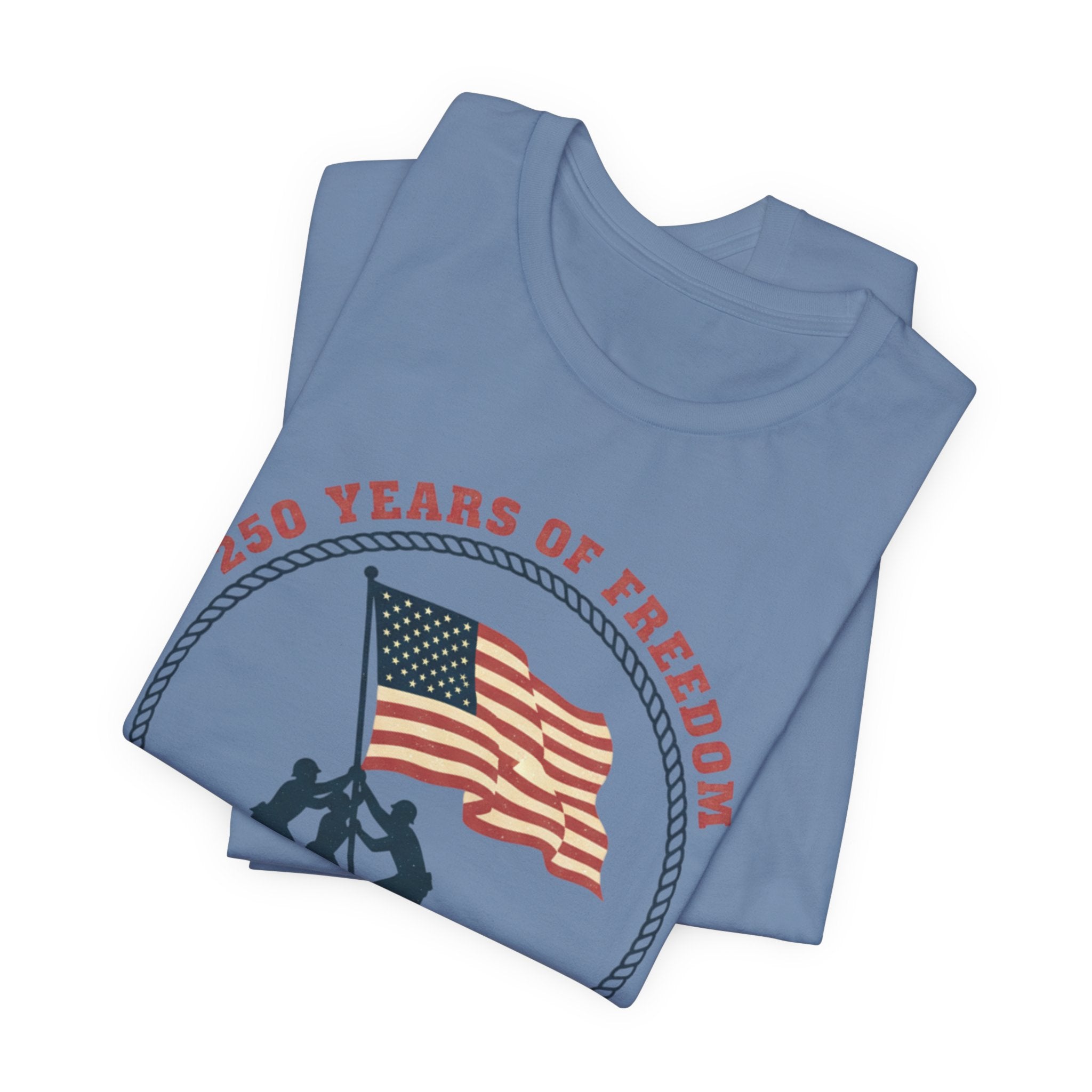 250 Years of Freedom flag raising T-Shirt | Patriotic Iwo Jima silhouette