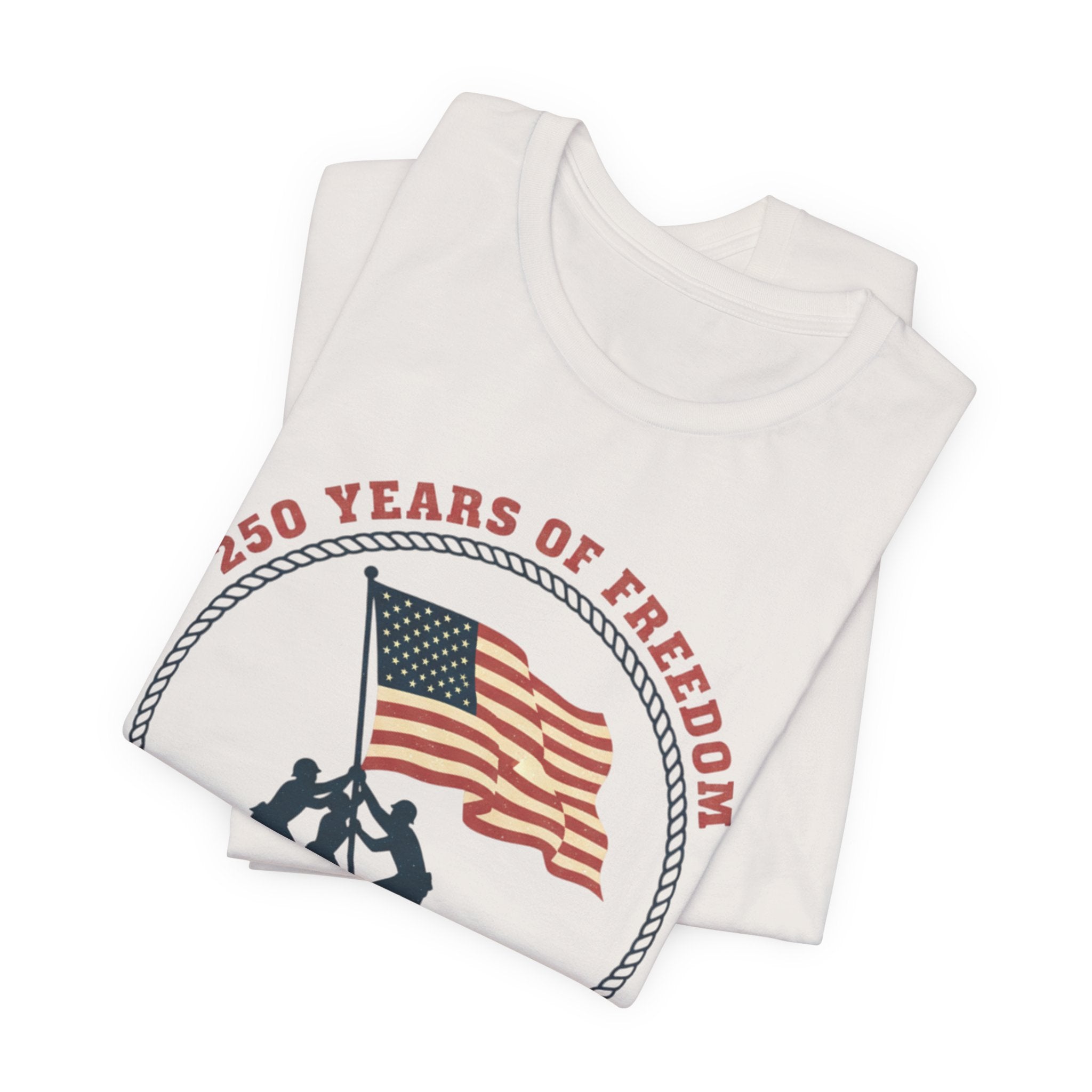 250 Years of Freedom flag raising T-Shirt | Patriotic Iwo Jima silhouette