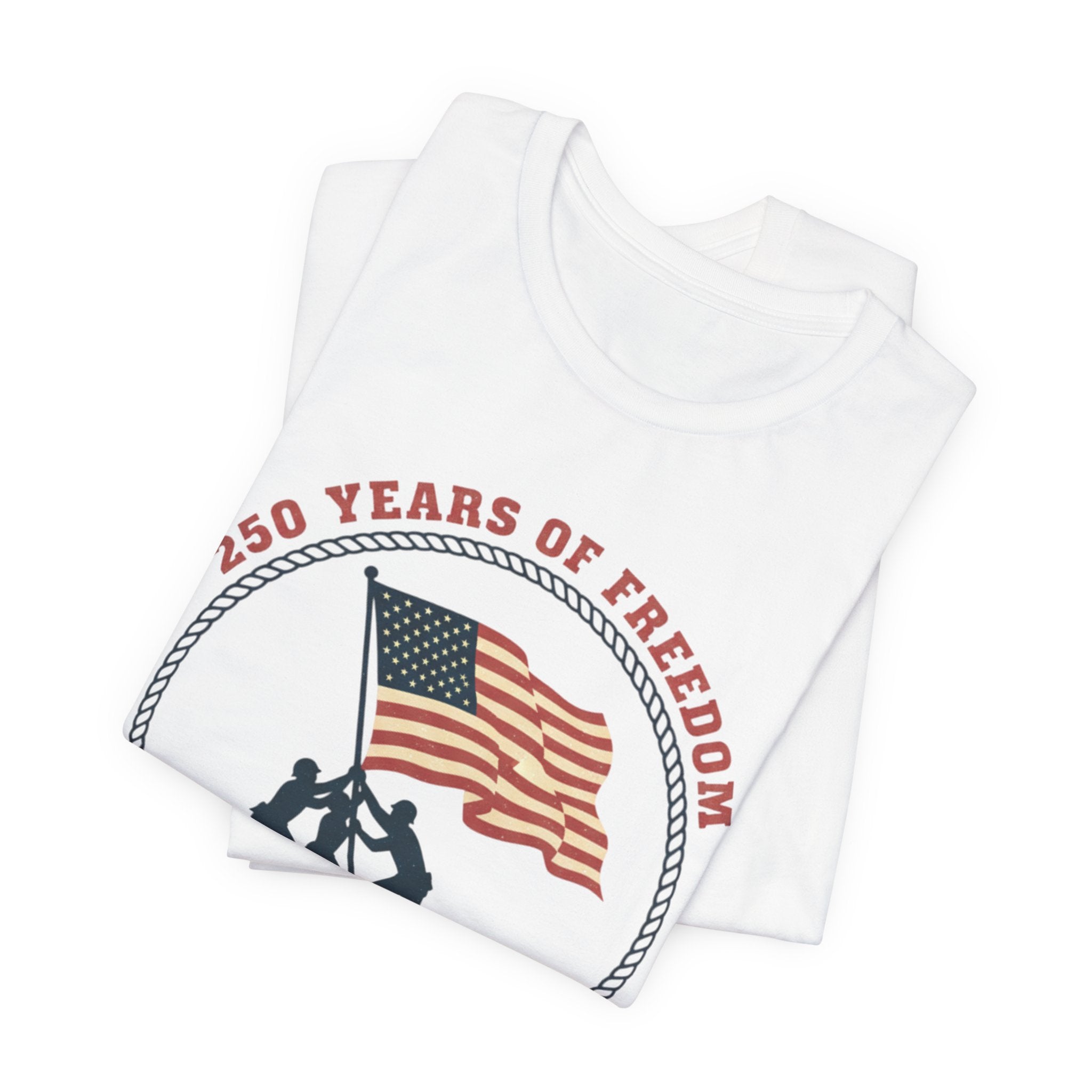 250 Years of Freedom flag raising T-Shirt | Patriotic Iwo Jima silhouette