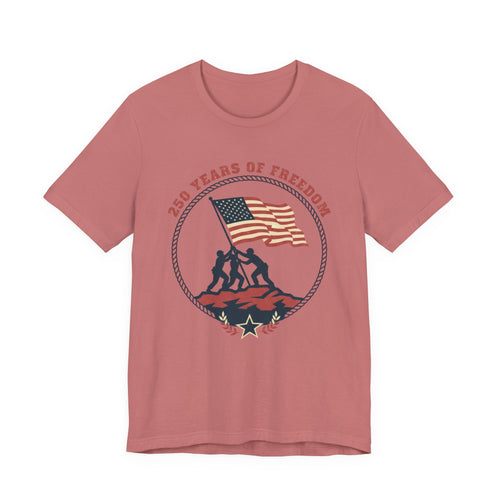250 Years of Freedom flag raising T-Shirt | Patriotic Iwo Jima silhouette