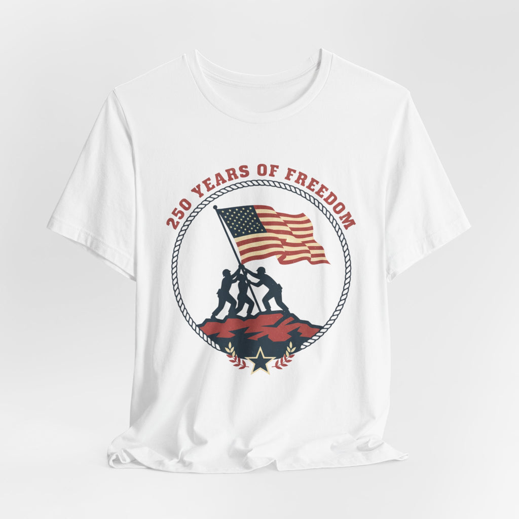 250 Years of Freedom flag raising T-Shirt | Patriotic Iwo Jima silhouette